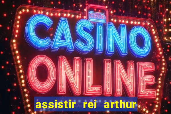 assistir rei arthur (2004 mega filmes)
